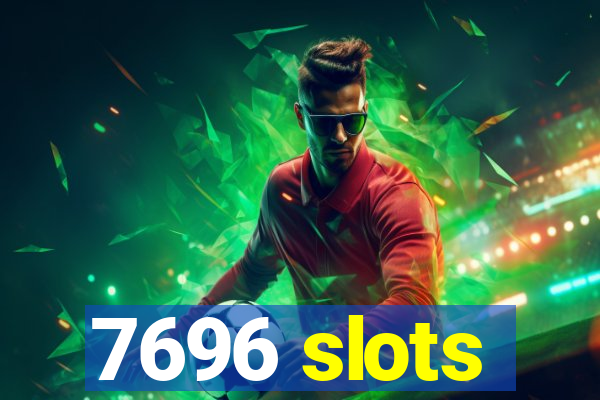 7696 slots